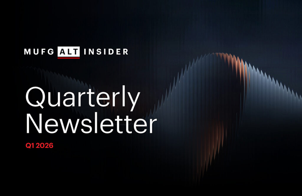MUFG Alt Insider Quarterly Newsletter Q1 2026