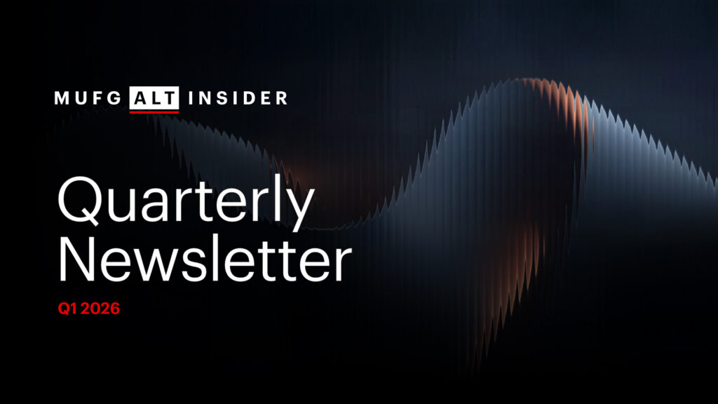 MUFG Alt Insider Quarterly Newsletter Q1 2026