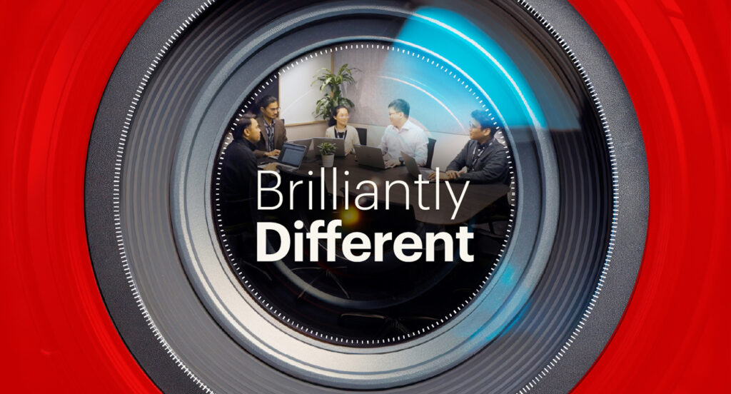 We’re not just different. We’re Brilliantly Different