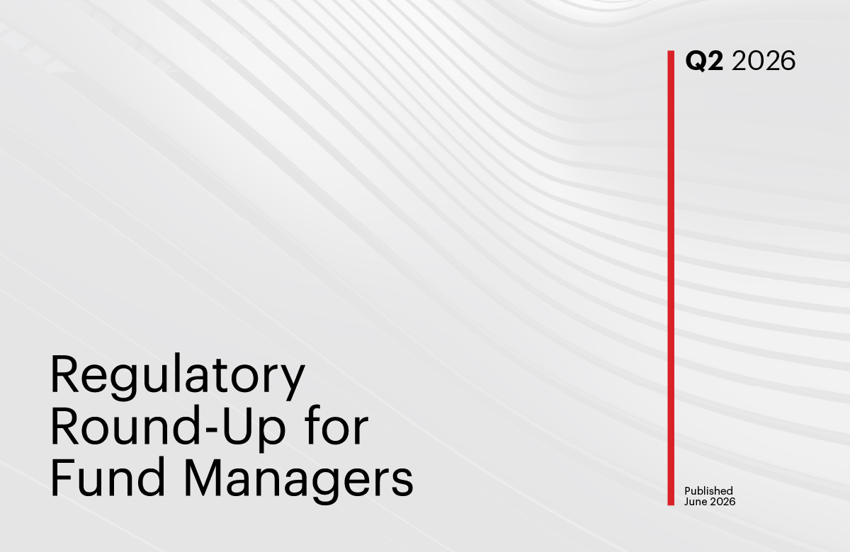 Q2 2026 Regulatory Round-Up for Fund Managers covering key regulatory developments across the EU, UK, and US